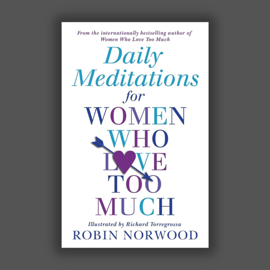 Meditations for Women Who Love Too Much by Robin Norwood - Book Cover